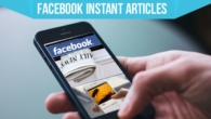 All You Need To Know About Facebook Instant Articles